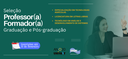 Eventos. Seleção de professor formador. Graduação e pós-graduação.png