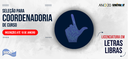 Eventos. Seleção pra coordenadoria do curso de Letras Libras.png