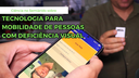 Ciência no Semiárido sobre tecnologia para mobilidade de pessoas com deficiência visual