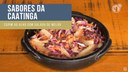 Sabores da Caatinga Cupim ao alho com salada de melão